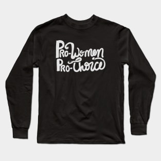 Pro-women pro-choice Long Sleeve T-Shirt